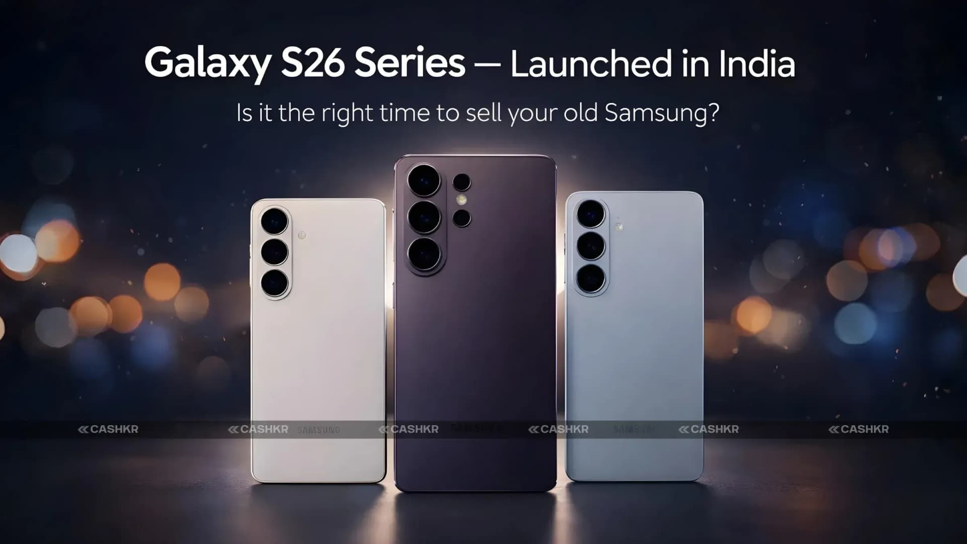 Samsung Galaxy S26 Series Launched