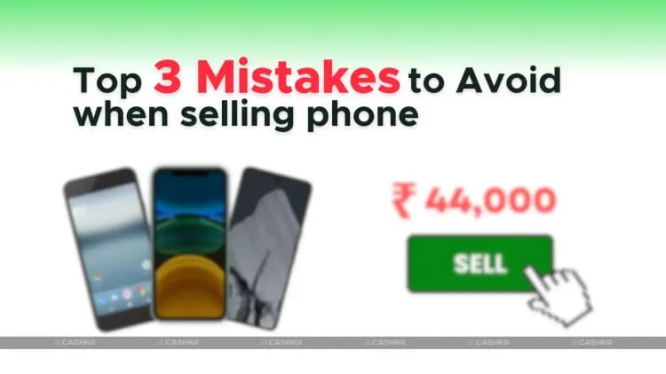 Mistakes to Avoid When Selling Your Old Phone