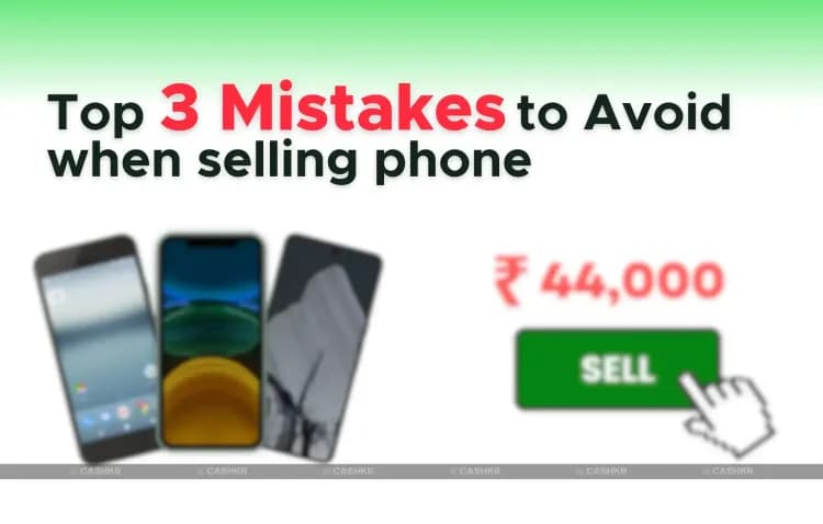 Mistakes to Avoid When Selling Your Old Phone